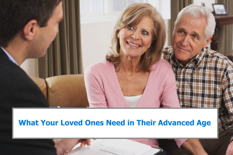 What Your Loved Ones Need in Their Advanced Age