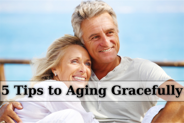 5 Tips to Aging Gracefully