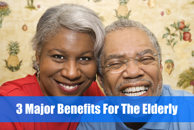 3 Major Benefits For The Elderly